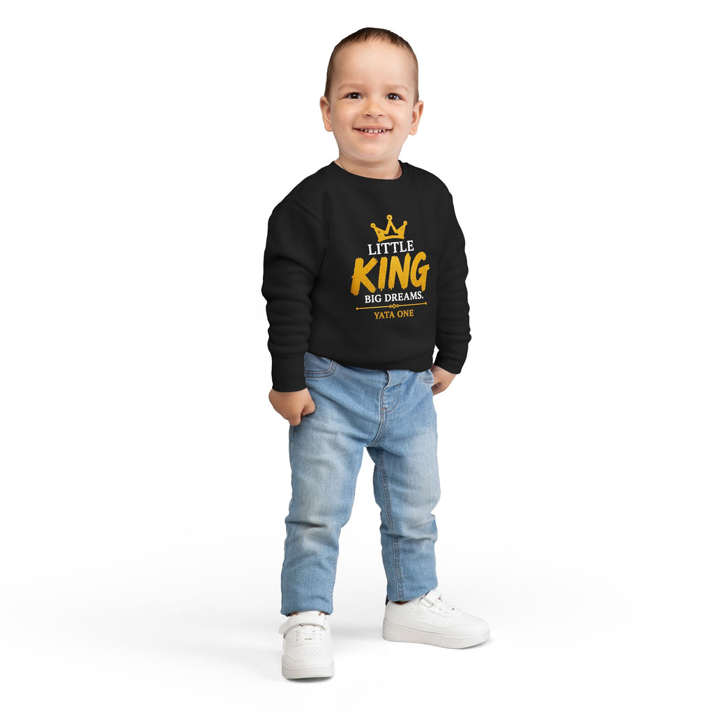 Toddler Sweatshirt - "Little King Big Dreams"