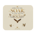 Inspirational 'How Can You Soar' Mouse Pad