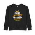 Toddler Sweatshirt — "Built Different from the Very Beginning"