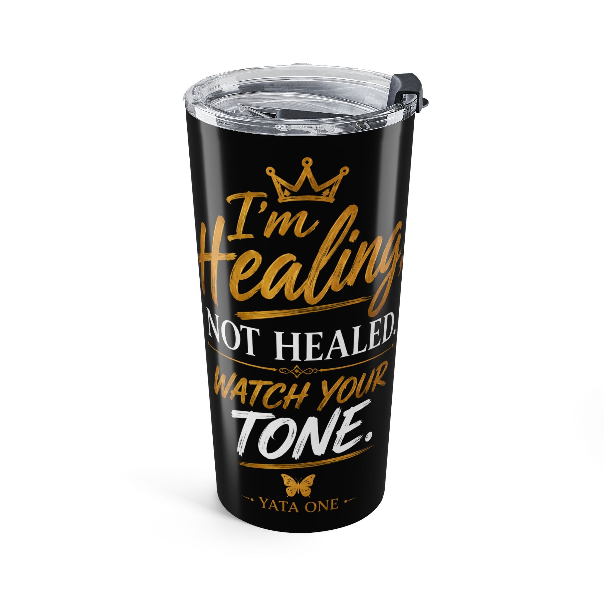 20oz Inspirational Tumbler - "I'm Healing Not Healed"
