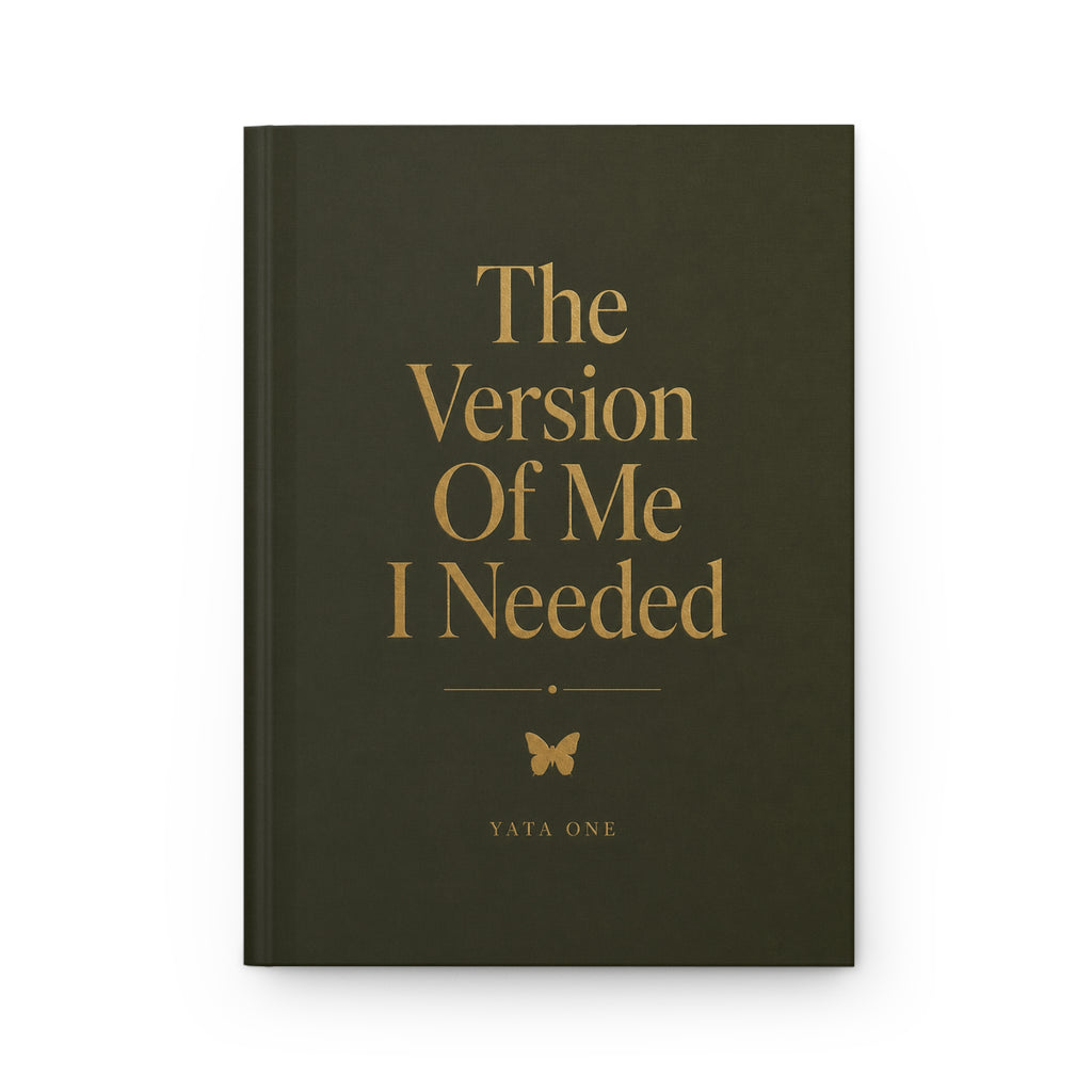 The Version Of Me I Needed Hardcover Journal — Guided Self-Growth Notebook