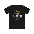You Are Enough T‑Shirt – Inspirational Comfort Tee
