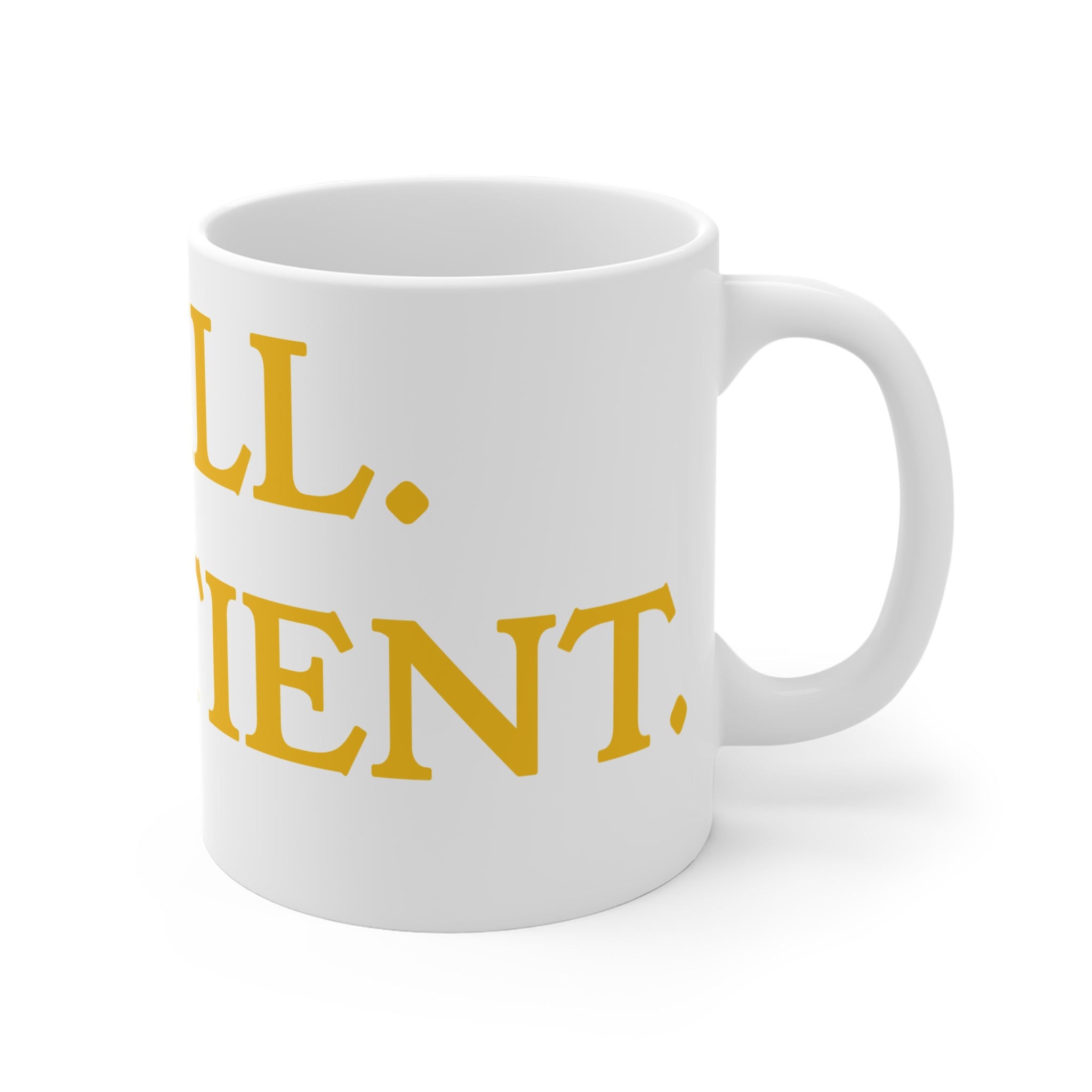 Still Be Patient Mug — Inspirational Yellow Typography Coffee Cup, Encouraging Gift