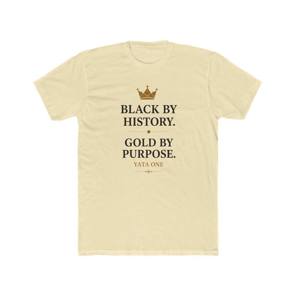 Inspirational Crew Tee — “Black by History. Gold by Purpose.” / Made for Greatness