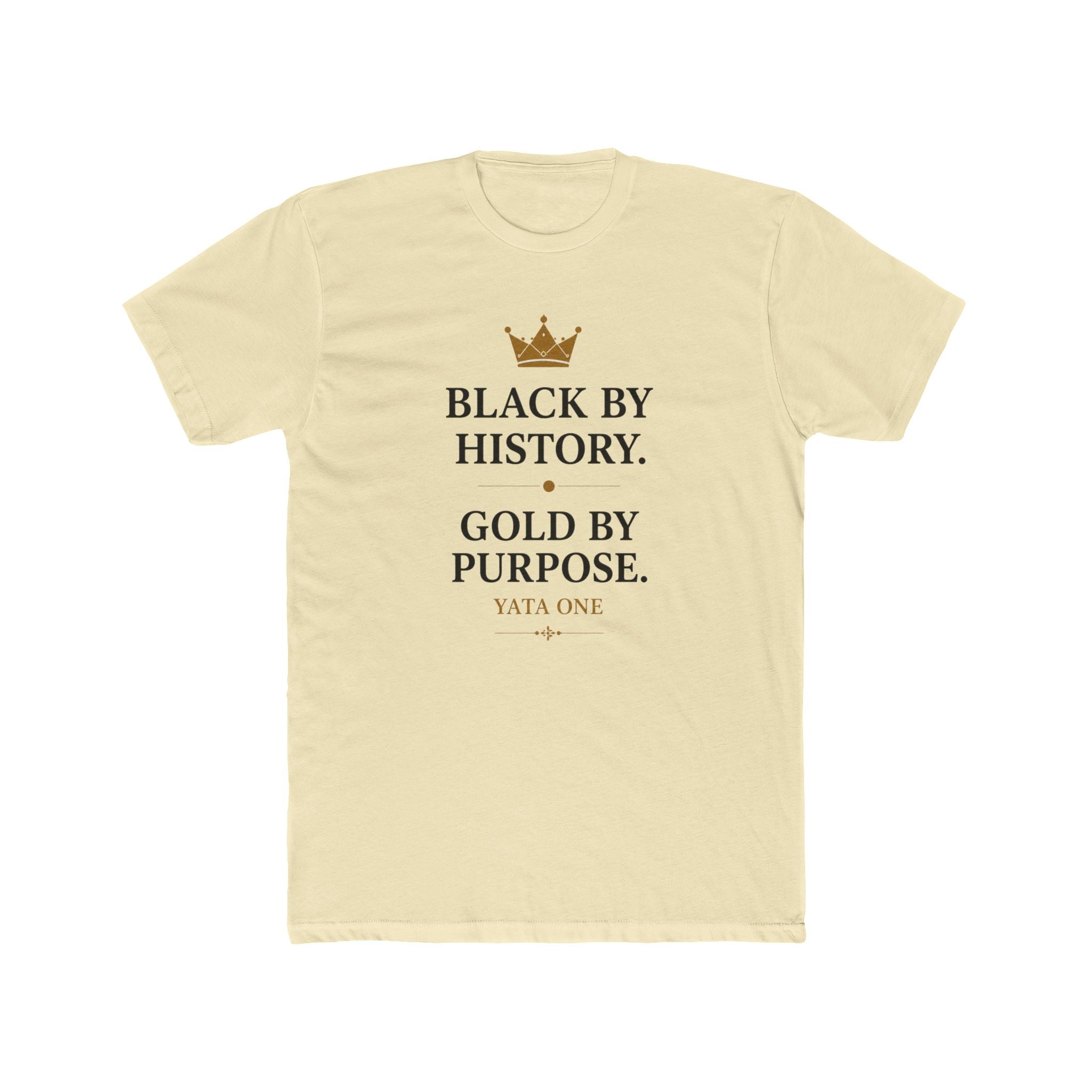 Inspirational Crew Tee — “Black by History. Gold by Purpose.” / Made for Greatness