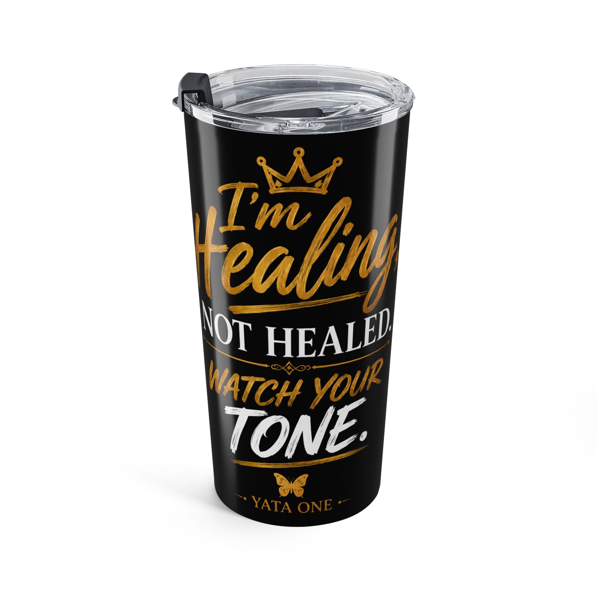 20oz Inspirational Tumbler - "I'm Healing Not Healed"