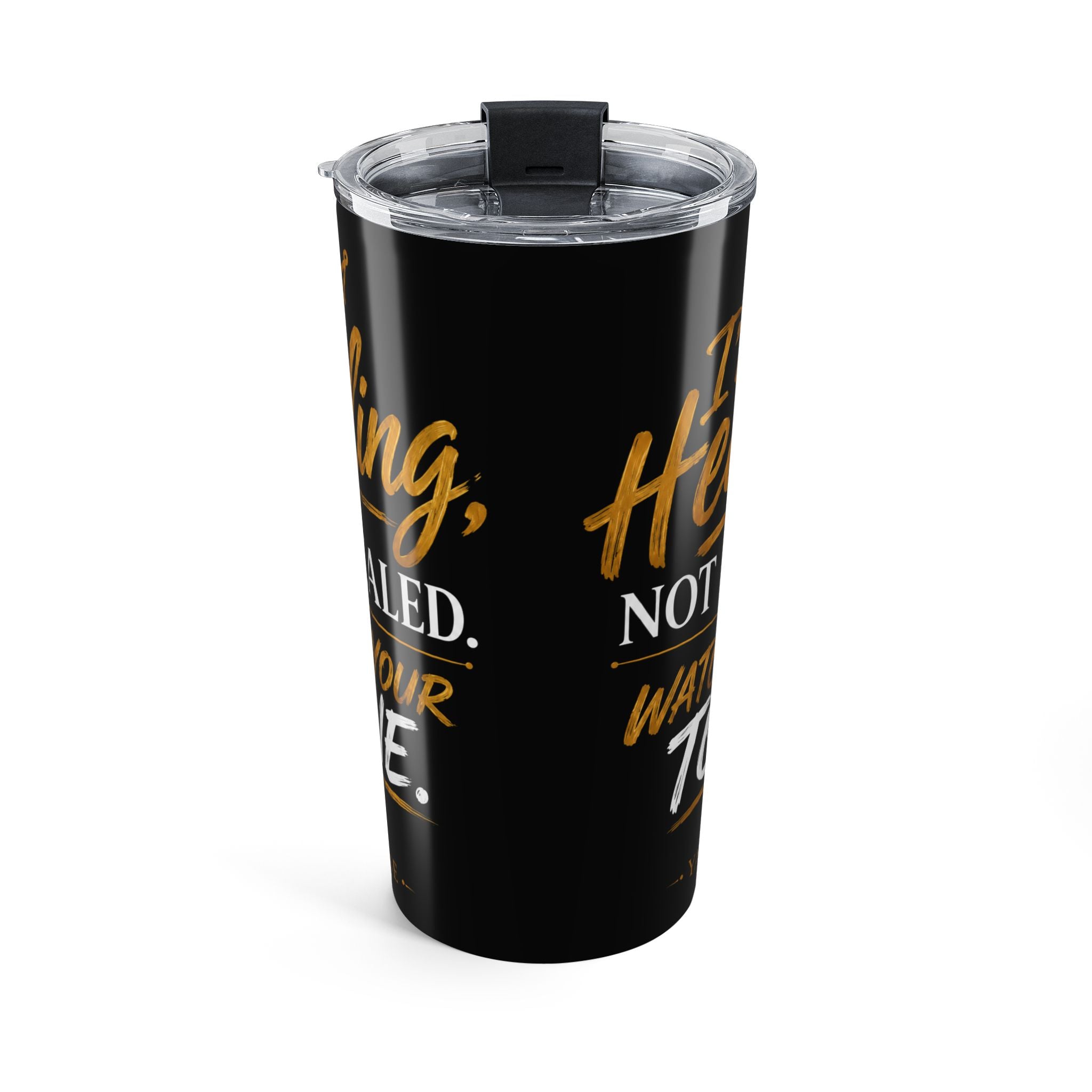 20oz Inspirational Tumbler - "I'm Healing Not Healed"