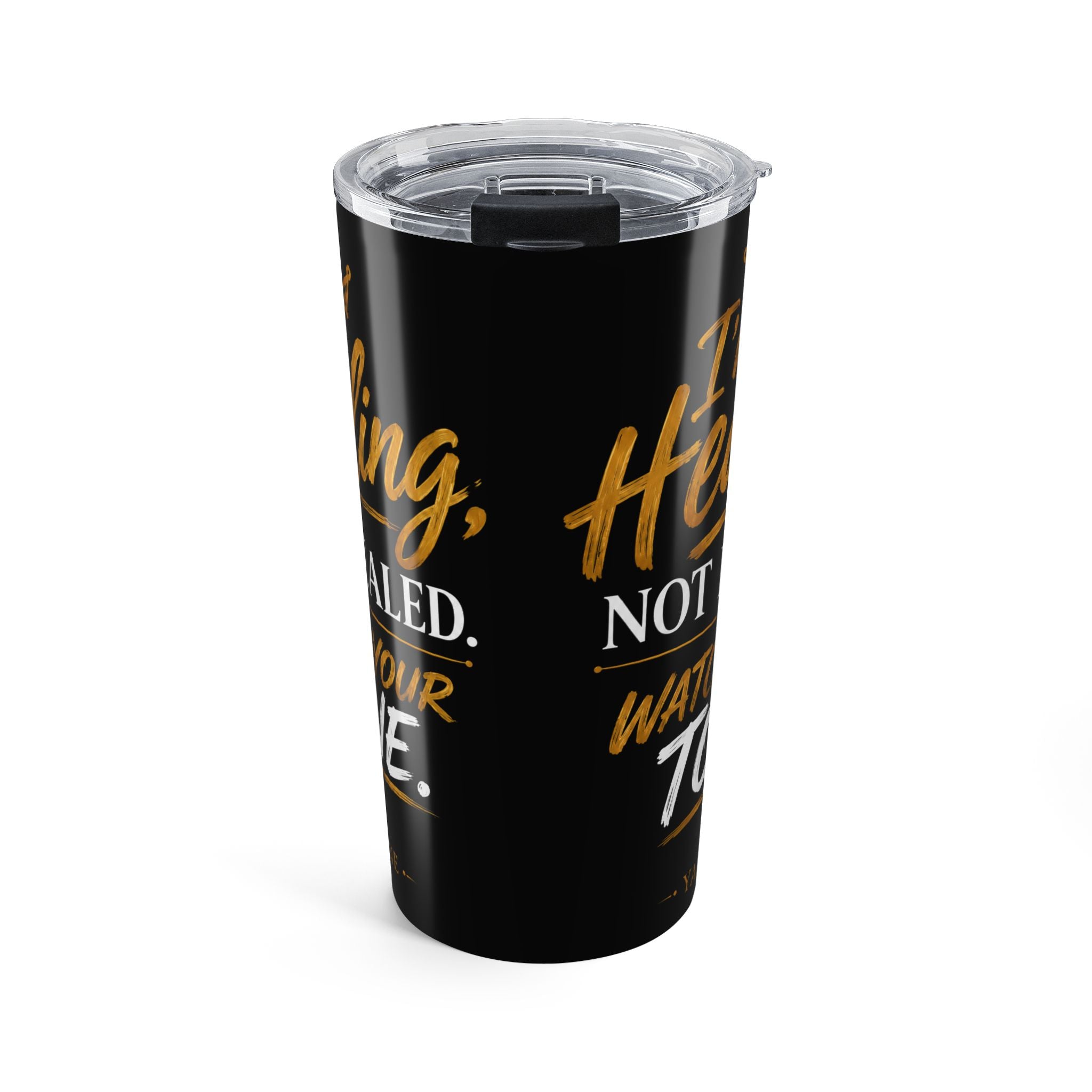 20oz Inspirational Tumbler - "I'm Healing Not Healed"