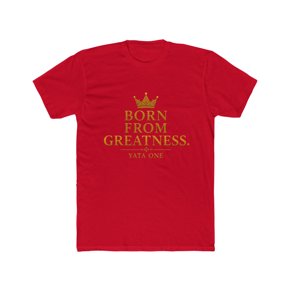Born From Greatness Tee — 'Yata One' Inspirational Crown T-Shirt