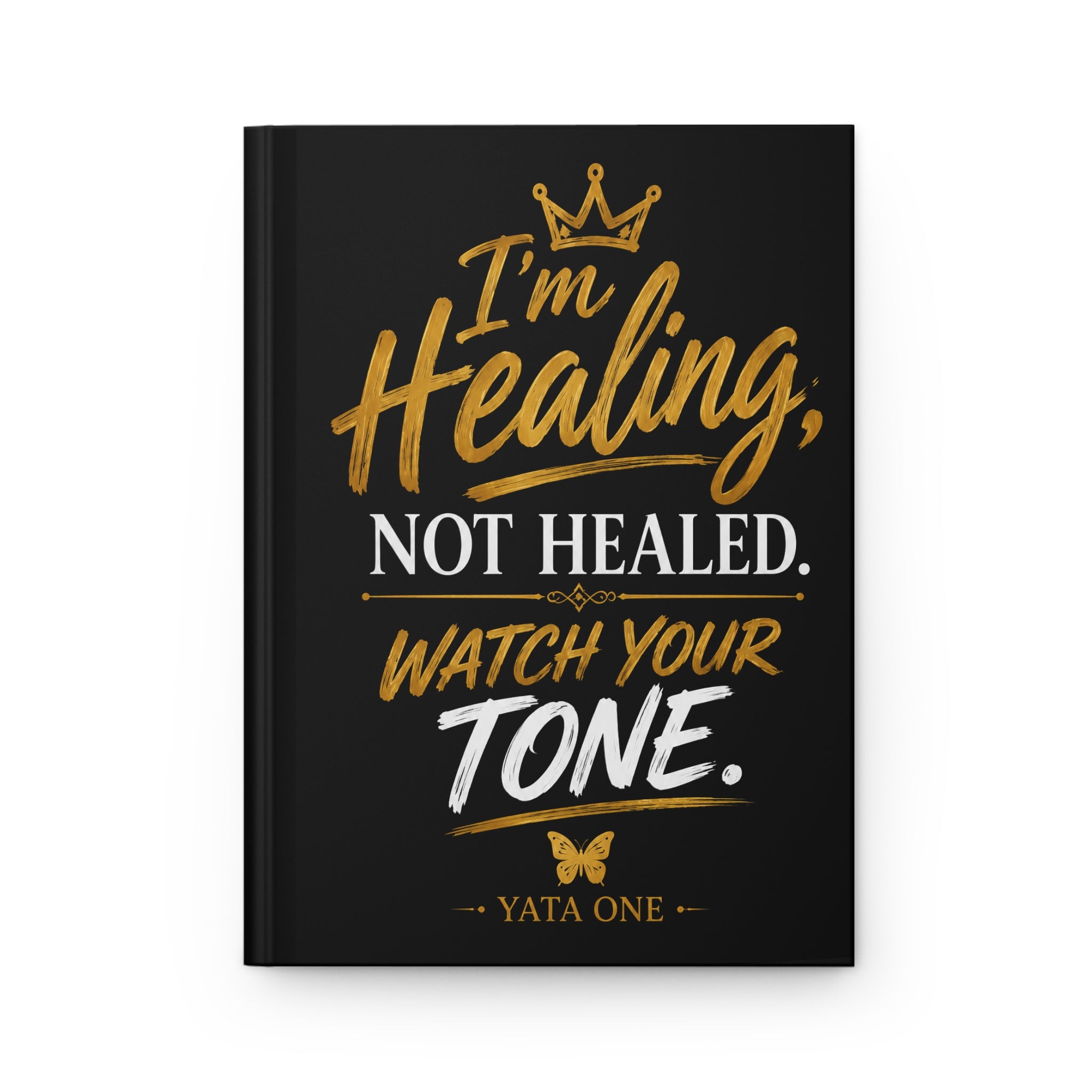 "I'm Healing Not Healed" Hardcover Journal