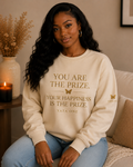 You Are the Prize Sweatshirt - YATA ONE
