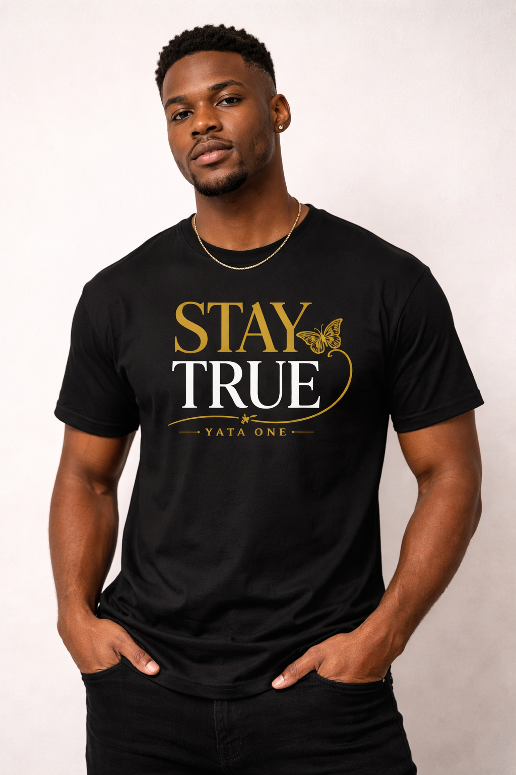 STAY TRUE T-Shirt| YATA ONE Collection