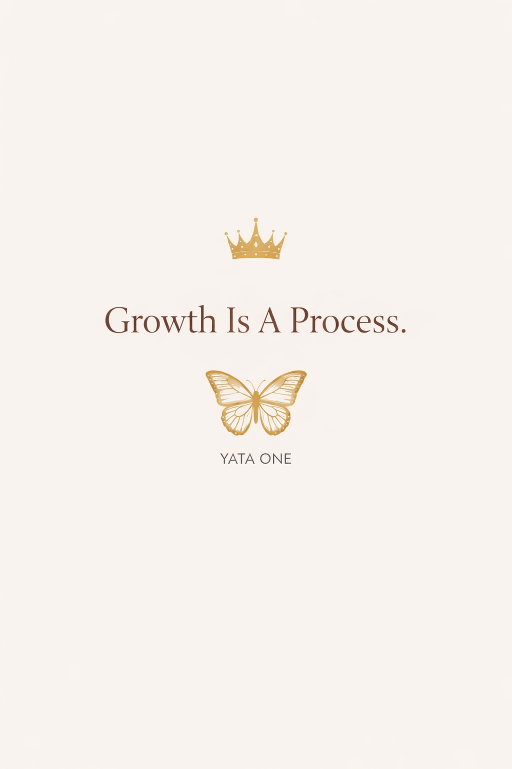 Growth Is A Process-YATA ONE Phone Wallpaper