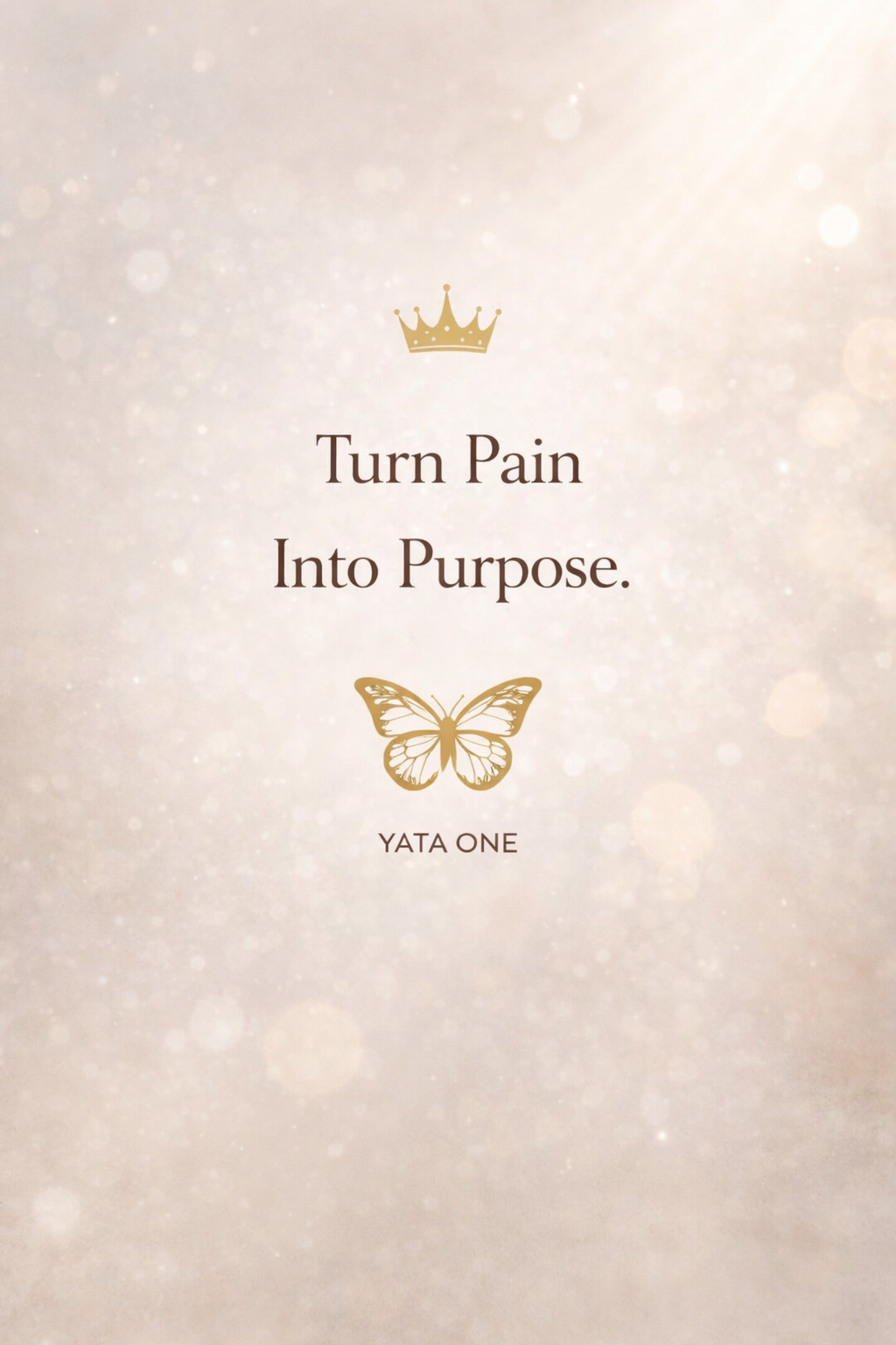 Turn Pain Into Purpose| YATA ONE Wallpaper Bundle